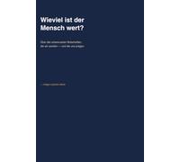 Wieviel ist der Mensch wert