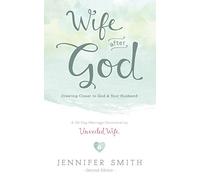 Wife After God: Drawing Closer to God & Your Husband (Couples Devotionals, Marriage Bible Study Set, Christian Marriage Books, Marriage Devotionals)