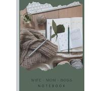 Wife Mom Boss Notebook: For the woman who wears many hats, but never loses her sparkle