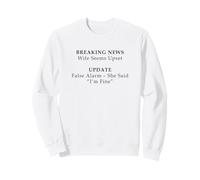 Wife Seems Upset! Update: False Alarm, She Said I'm Fine Sudadera