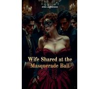 Wife Shared at the Masquerade Ball