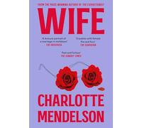 Wife: The Intensely Witty and Empathetic Novel from the Author of The Exhibitionist