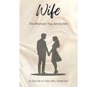 Wife: The Woman You Are To Me