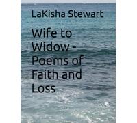 Wife to Widow - Poems of Faith and Loss