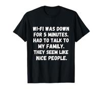WiFi Went Down Talk To Family Funny Teenager Meme Camiseta