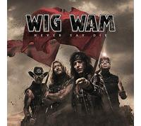 Wig Wam - Never Say Die