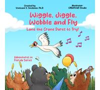 Wiggle, Jiggle, Wobble and Fly: Lane the Crane Dares to Try! (Adventures in Florida)