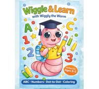 Wiggle & Learn with Wiggly the Worm: Preschool Activity Book for Kids Ages 3-5: ABC Letters, Numbers, Dot-to-Dot, Tracing & Coloring Pages - Fun Early ... Little Steps - Learning Compilation Series)