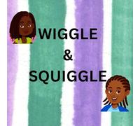 Wiggle & Squiggle