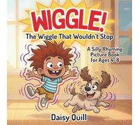WIGGLE!: The Wiggle That Wouldn’t Stop: A Silly Rhyming Picture Book for Kids Ages 4-8 (The Wouldn’t-Stop Books)