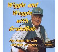 Wiggle & Waggle with Grandbob