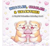Wiggles, Giggles, & Valentines A Playful Valentine Coloring Book,: Featuring Ferrets for Valentine's Day, Cute and Cuddly designs, 40 images to color , 8.5x8.5 inches