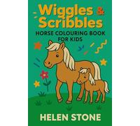 Wiggles & Scribbles ~ Horse Colouring Book for Kids