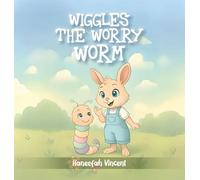 WIGGLES THE WORRY WORM BY
