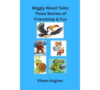 . Wiggly Wood Tales: Three Stories of Friendship & Fun