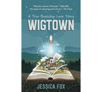 Wigtown: A True Bookshop Love Story