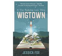 Wigtown: A True Bookshop Love Story