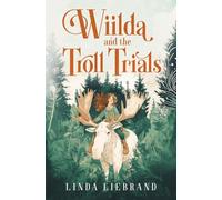Wiilda and the Troll Trials: A children's fantasy adventure inspired by Scandinavian folklore