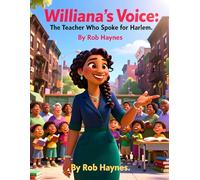 Wiiliana's Voice: The Teacher Who Spoke for Harlem