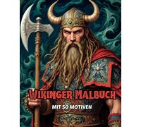 Wikinger Malbuch: Mit 50 Motiven für alle Altersgruppen