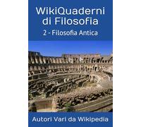 WikiQuaderni di Filosofia: 2 - Filosofia Antica