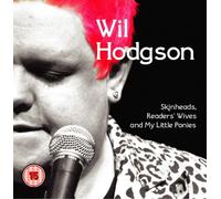 Wil Hodgson - Skinheads, Readers' Wives and My Little Ponies [Reino Unido] [DVD]