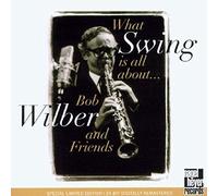 Wilber,Bob - What Swing Is All About