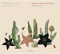 Wilbert Hazelzet (barocke Traversflöte) - Bach: Obras Para Flauta / Hazelzet [Serie Cabinet]