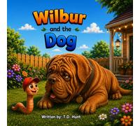 Wilbur and the Dog (The Adventures of Wilbur the Worm)