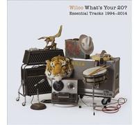 WILCO-WHATïS YOUR 20? ESSENTIAL TRACKS 1994 - 2014 - 2CD