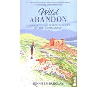 Wild Abandon: A Journey to the Deserted Places of the Dodecanese (Bradt Travel Guides (Travel Literature))