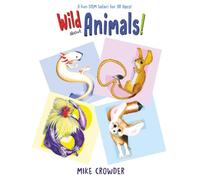 Wild about Animals!: A Fun STEM Safari for ALL Ages! (Wild about Nature!)