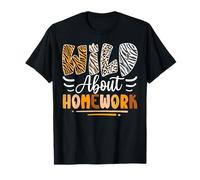 Wild About Homework Sarcastic Back to School Humor Camiseta