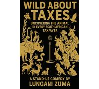 WILD ABOUT TAXES: UNCOVERING ANIMAL IN EVERY SOUTH AFRICAN TAX PAYER