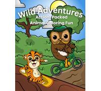 Wild Adventures: Action Packed Animal Coloring Fun