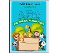 Wild Adventures: Animals ABC Coloring and Activity Book