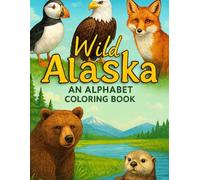 Wild Alaska - An Alphabet Coloring Book