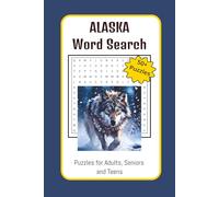 Wild Alaska Word Search Puzzle Book: Word Search Puzzle Book With Easy To Read Print About Alaska, Wildlife, Tundra And More 6x9 inches 50+ Puzzles ... Teens and Seniors For Fun And Anxiety Relief