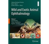 Oftalmología de animales salvajes/exóticos – Vol. 1: Invertebrados, peces, anfibios, reptiles y aves