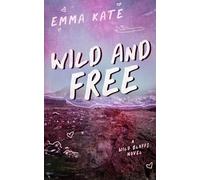 Wild and Free: A Small Town, Workplace Romance (Wild Bluffs Book 3)