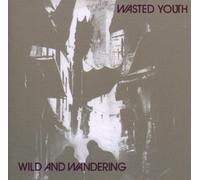 Wild And Wandering by Wasted Youth (2008-03-25)