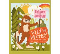 Wild and Whimsy: A Coloring Book for Little Explorers