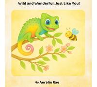 Wild and Wonderful: Just Like You