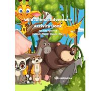 Wild Animal Adventure Activity Book For Kids Ages 4-6: 100+ Colouring, Tracing, Matching and Preschool Learning Games (Happy Little Learners Activity Books)
