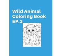 Wild Animal Coloring Book EP.3: 40 Unique Wildlife Illustrations for Stress Relief and Relaxation | Realistic Forest & Jungle Creatures for Adults and Teens | 84 Pages Single-Sided Paper