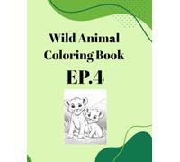 Wild Animal Coloring Book EP.4: 40 Unique Wildlife Illustrations for Stress Relief and Relaxation | Realistic Forest & Jungle Creatures for Adults and Teens | 84 Pages Single-Sided Paper