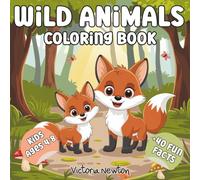Wild Animal Coloring Book For Kids Ages 4-8: Fun and Educational Activity Book with 40 Fascinating Facts for Preschool and Kindergarten