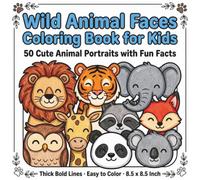Wild Animal Faces Coloring Book for Kids: 50 Cute Lion, Tiger, Elephant, Fox & More Animal Portraits with Fun Facts