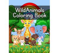 Wild Animal Kids Coloring Book: Amazing Safari & Jungle Animals for Kids Ages 4-8 | Big Bold Designs of Lions, Elephants, Tigers, Giraffes & More for Hours of Fun!
