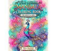 Wild Animal Mandala Coloring Book for Adults & Kids | Intricate Tribal Animals, Geometric Patterns & Beautiful Nature Designs for Relaxation and Stress Relief